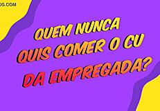 comendo cu da empregada bunduda!