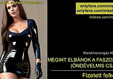 MEGINT ELBÁNOS A FASZODDAL - MAGYAR FEMDOM AUDIO