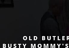 Old butler serves as busty mommy's sex toy.