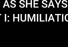 Do As She Says Part 1 Humiliation with Anal Domination