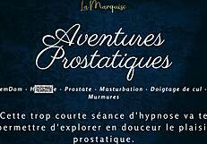 Prostatic Adventures Explode in French Anal HFO JOI!