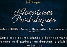 Prostatic Adventures Explode in French Anal HFO JOI!
