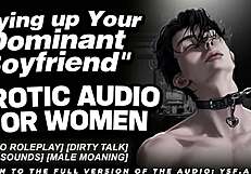 tying up dominant boyfriend for dirty talk moaning roleplay