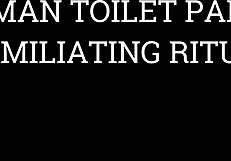human toilet paper ritual with pussy licking and ass worship